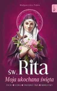 Św. Rita Moja ukochana święta