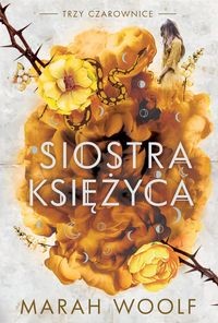 Siostra księżyca. Trzy czarownice. Tom 2