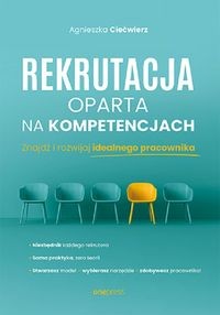 Rekrutacja oparta na kompetencjach Znajdź i rozwijaj idealnego pracownika