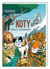 Naukomiks. Koty. Natura i wychowanie