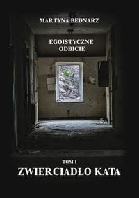 Egoistyczne odbicie Tom 1 Zwierciadło kata
