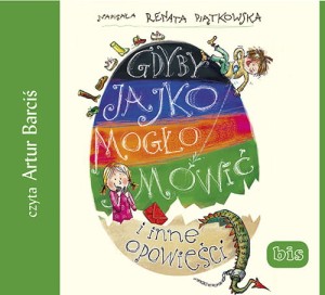 Gdyby jajko mogło mówić i inne opowieści (audiobook)