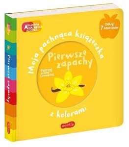 Akademia mądrego dziecka. Moja pachnąca książeczka z kolorami. Pierwsze zapachy
