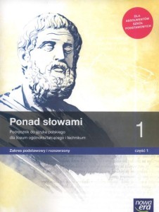 Ponad słowami 1 Podręcznik Część 1 Zakres podstawowy i rozszerzony.Szkoła ponadpodstawowa