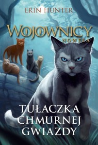 Wojownicy. Nowela (2) Tułaczka Chmurnej Gwiazdy