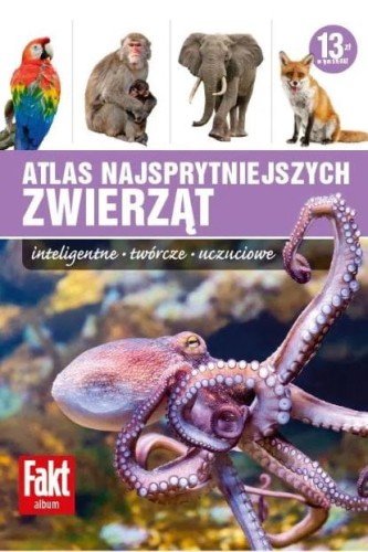 Atlas najsprytniejszych zwierząt (inteligentne, twórcze, uczuciowe)