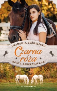 Akademia Jeździecka. Czarna róża