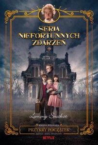 Seria niefortunnych zdarzeń (tom 1) Przykry początek