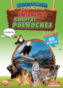 Kolorowanka edukacyjna. Zwierzęta Ameryki Północnej (50 naklejek).
