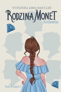 Rodzina Monet (tom 2) Królewna. Część 1