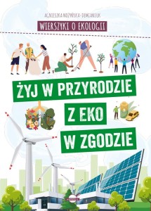 Wierszyki o ekologii. Żyj w przyrodzie z EKO w zgodzie