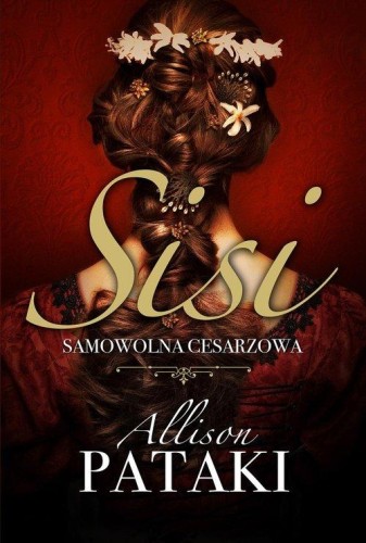 Sisi. Samowolna cesarzowa
