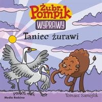 Żubr Pompik. Wyprawy (tom 22) Taniec żurawi