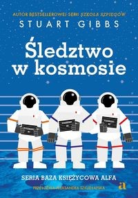 Baza Księżycowa Alfa (1) Śledztwo w kosmosie