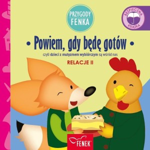 Przygody Fenka. Relacje II. Powiem, gdy będę gotów czyli dzieci z mutyzmem wybiórczym są wśród nas