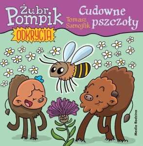 Żubr Pompik. Odkrycia (tom 7) Cudowne pszczoły