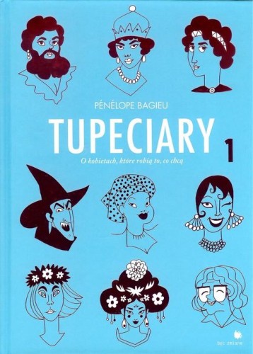 Tupeciary (1) O kobietach, które robią to, co chcą