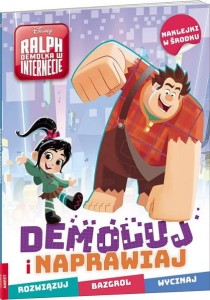 Ralph Demolka w Internecie. Demoluj i naprawiaj (naklejki w środku)