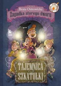 Zagadka starego dworu. Tajemnica szkatułki