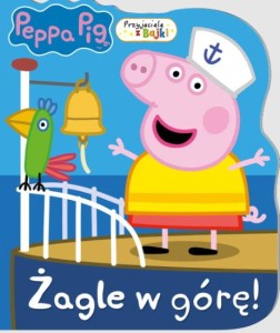 Peppa Pig. Przyjaciele z Bajki. Żagle w górę! (w środku naklejki).