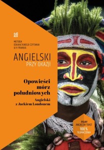 Angielski przy okazji. Opowieści mórz południowych. Angielski z Jackiem Londonem