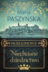 Niechciane dziedzictwo. Jagiellonowie