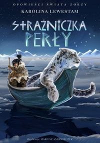 Opowieści Świata Zorzy (tom 2) Strażniczka perły