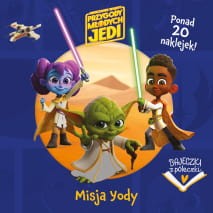 Bajeczki z półeczki. Gwiezdne wojny. Przygody Młodych Jedi. Misja Yody (z naklejkami)