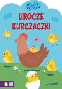 Wiosenne malowanki. Urocze kurczaczki (+ naklejki)