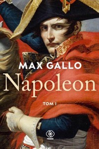 Napoleon (tom 1) Pieśń wymarszu. Słońce Austerlitz