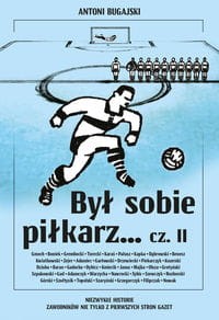 Był sobie piłkarz… (część 2)