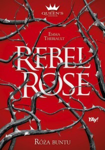 Rebel Rose. Róża buntu. The Queen's Council. Tom 1