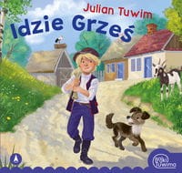 Bajki Tuwima. Idzie Grześ