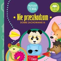 Przygody Fenka. Dobre zachowanie III. Nie przeszkadzam
