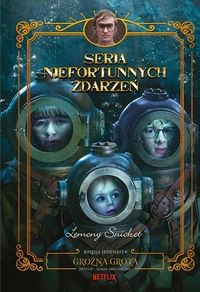 Seria niefortunnych zdarzeń (tom 11) Groźna grota