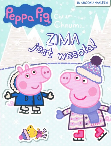 Świnka Peppa. Chrum... Chrum... Zima jest wesoła (w środku naklejki)