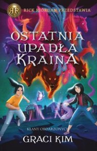 Klany Obdarzonych (Tom 3) Ostatnia upadła kraina