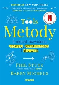Metody. Pięć metod rozwijania odwagi, kreatywności i siły woli