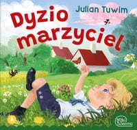 Bajki Tuwima. Dyzio marzyciel