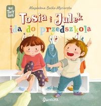(Nie) tacy sami. Tosia i Julek idą do przedszkola