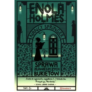 Enola Holmes (tom 3) Sprawa złowieszczych bukietów