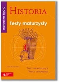 Matura na 100% Testy maturzysty - Historia