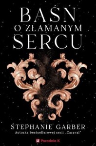 Baśń o złamanym sercu (tom 1)