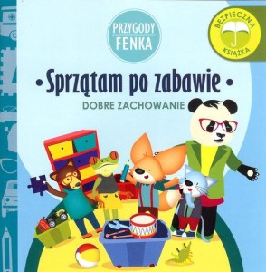Przygody Fenka. Dobre zachowanie. Sprzątam po zabawie
