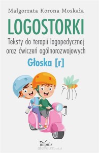 Logostorki. Teksty do terapii logopedycznej