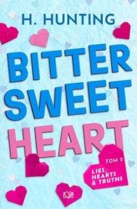 Bitter Sweet Heart.Lies, Hearts & Truths. Tom 2 [18+]