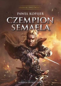 Kroniki Dwuświata (tom 2) Czempion Semaela