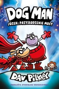 Dogman (tom 13) Józek: przysłodzenie mocy Dogman