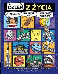 Dzień z życia astronauty kosmicznej kupy i ziemskiej skorupy. Komiczne kompendium kosmiczne