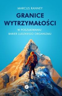 Granice wytrzymałości. W poszukiwaniu barier ludzkiego organizm